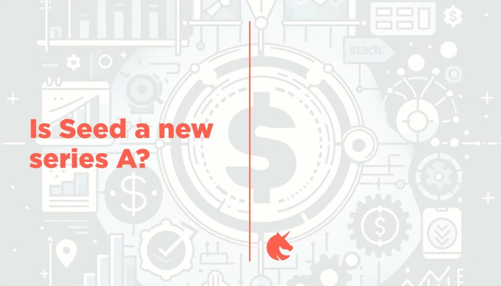 The Evolving Landscape of Venture Investing: Seed as the New Series A